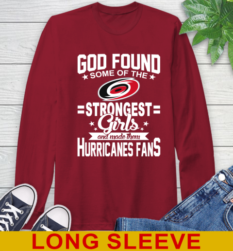 Carolina Hurricanes NHL Football God Found Some Of The Strongest Girls Adoring Fans Long Sleeve T-Shirt 9
