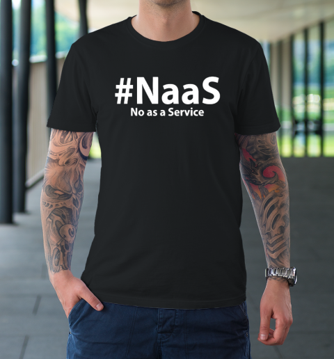 Naas No As A Service T-Shirt