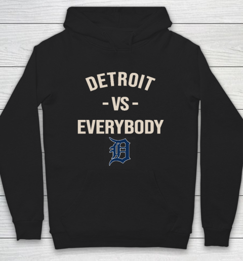 Detroit Tigers Vs Everybody Hoodie