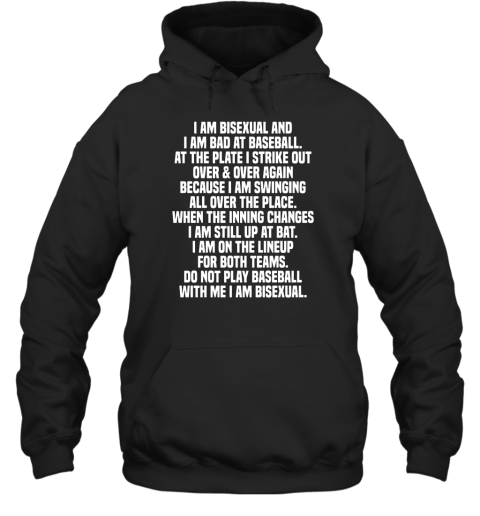 I am bisexual and I am bad at baseball at the plate I strike out over and over again Hoodie