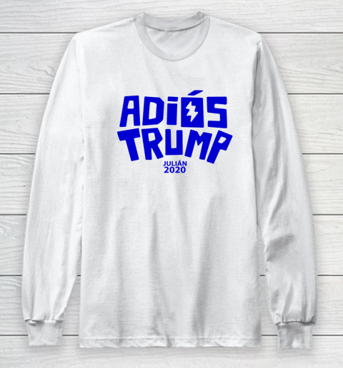 Adios Trump Long Sleeve T-Shirt