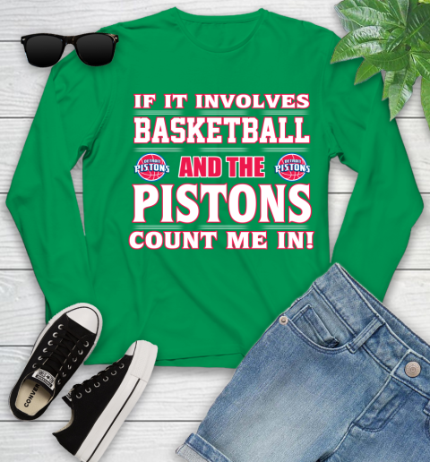 NBA If It Involves Basketball And Detroit Pistons Count Me In Sports Youth Long Sleeve 6