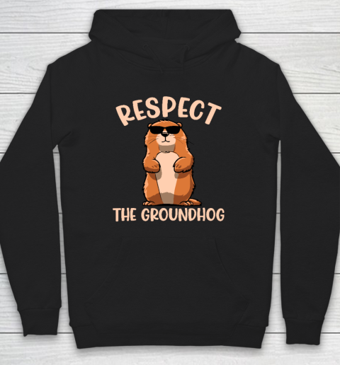 Respect The Groundhog Shirt Funny Woodchuck Groundhog Day T Shirt (1) Hoodie
