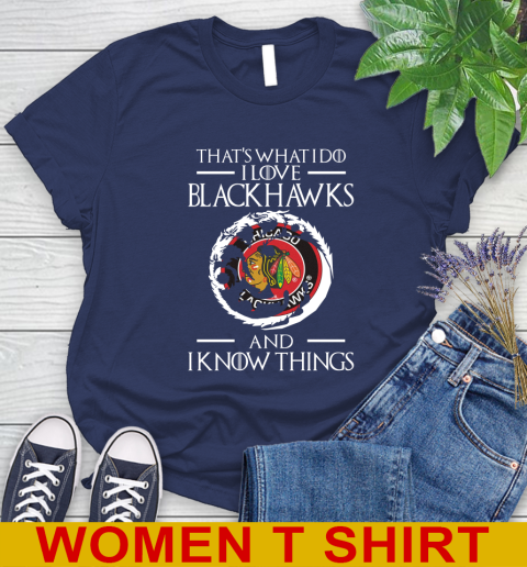 Chicago Blackhawks NHL Hockey That's What I Do I Love My Team And I Know Things Game Of Thrones 96