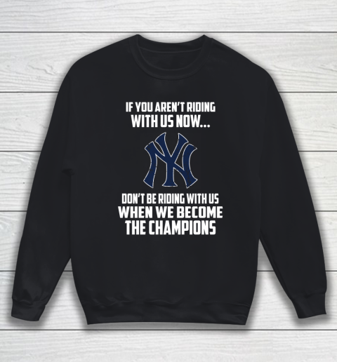 MLB New York Yankees Baseball We Become The Champions Sweatshirt