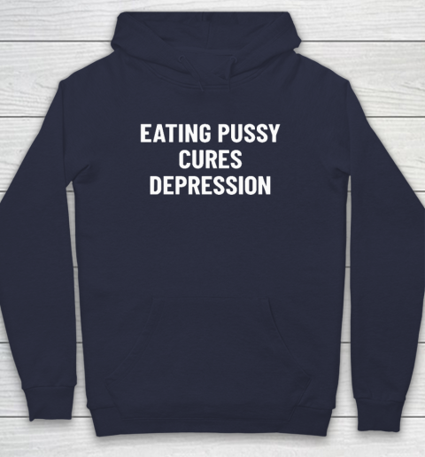 Eating Pussy Cures Depression Hoodie 2