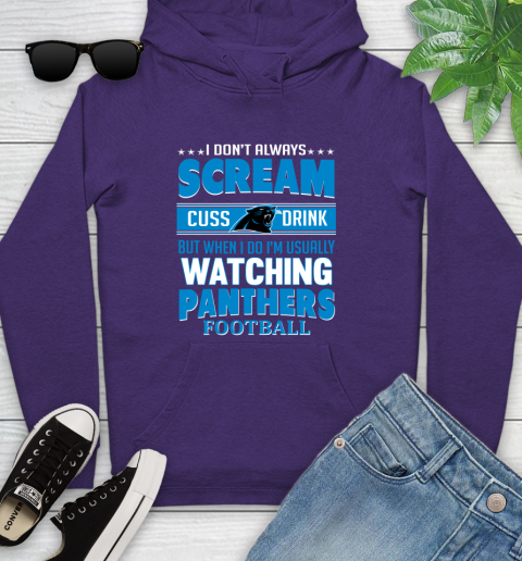 Carolina Panthers NFL Football I Scream Cuss Drink When I'm Watching My Team Youth Hoodie 5