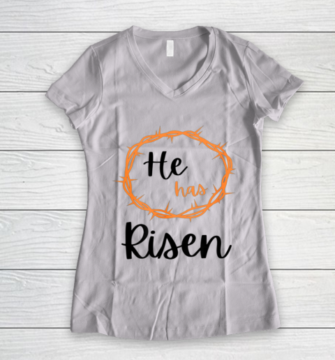 He has Risen Jesus Christian Happy Easter Thorns Religious Women's V-Neck T-Shirt