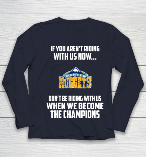 NBA Denver Nuggets Basketball We Become The Champions Youth Long Sleeve 2