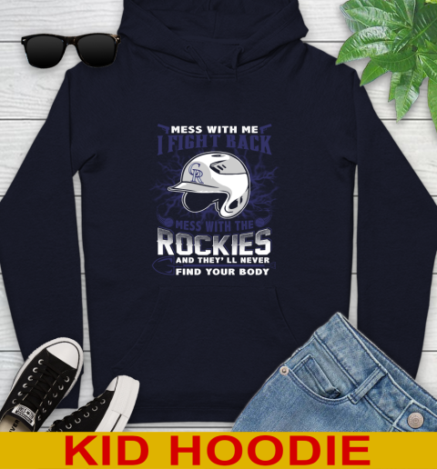 MLB Baseball Colorado Rockies Mess With Me I Fight Back Mess With My Team And They'll Never Find Your Body Shirt Youth Hoodie 3