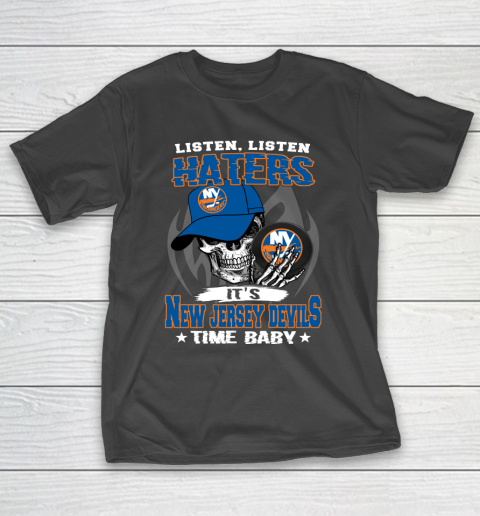 Listen Haters It is ISLANDERS Time Baby NHL T-Shirt