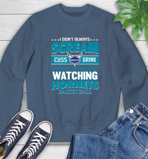 Charlotte Hornets NBA Basketball I Scream Cuss Drink When I'm Watching My Team Sweatshirt 8