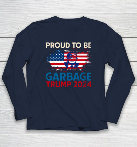 Trump 2024 Election Proud To Be Garbage Vote Trump Presiden Long Sleeve T-Shirt 2