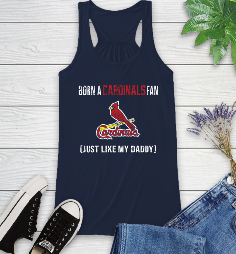 MLB Baseball St.Louis Cardinals Loyal Fan Just Like My Daddy Shirt Racerback Tank 8