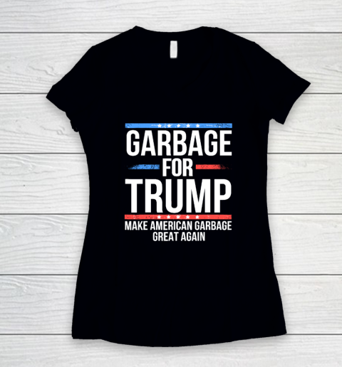 Garbage For Trump Make American Garbage Great Again Women's V-Neck T-Shirt