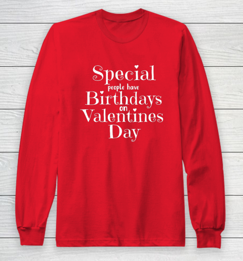 Valentine Birthday Women Girls Born On Valentines Day T-Shirt Valentine Birthday Women Girls Born On Valentines Day T-Shirt