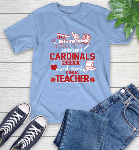St.Louis Cardinals MLB I'm A Difference Making Student Caring Baseball Loving Kinda Teacher T-Shirt 12