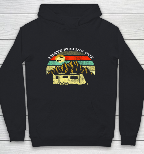 Retro Vintage Mountains RV Camping I Hate Pulling Out Youth Hoodie