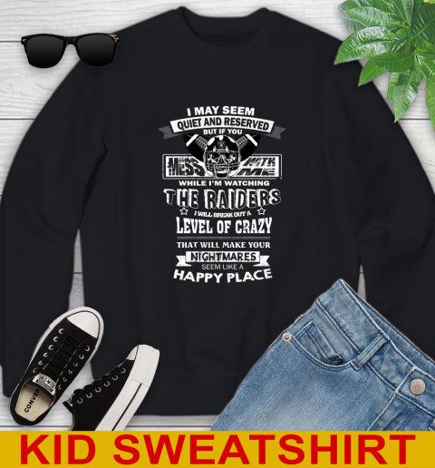 Oakland Raiders NFL Football If You Mess With Me While I'm Watching My Team Youth Sweatshirt
