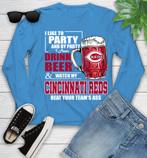MLB I Like To Party And By Party I Mean Drink Beer And Watch My Cincinnati Reds Beat Your Team's Ass Baseball Youth Long Sleeve 8