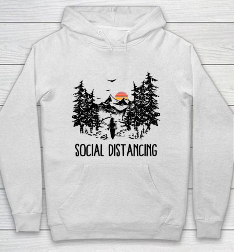 Social Distancing Shirt Camping Hiking Outdoors Hoodie