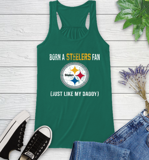 NFL Pittsburgh Steelers Football Loyal Fan Just Like My Daddy Shirt Racerback Tank 4