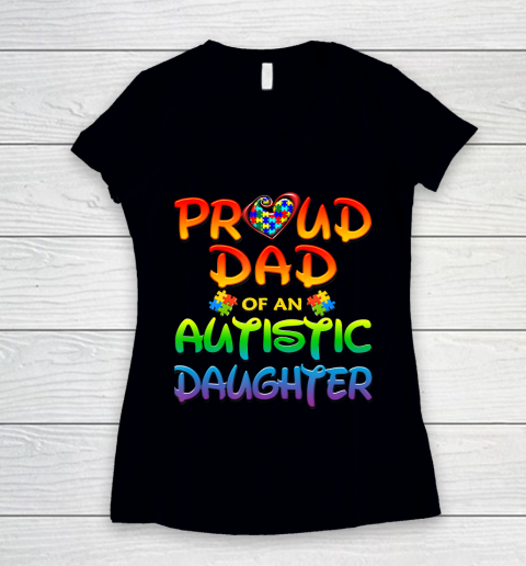 Proud Dad Of Autistic Daughter Autism Awareness Women's V-Neck T-Shirt