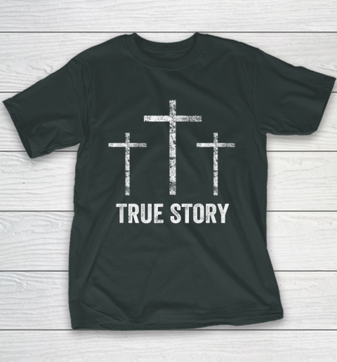 Christian Easter Resurrection Day True Story Jesus Cross Youth T-Shirt 3