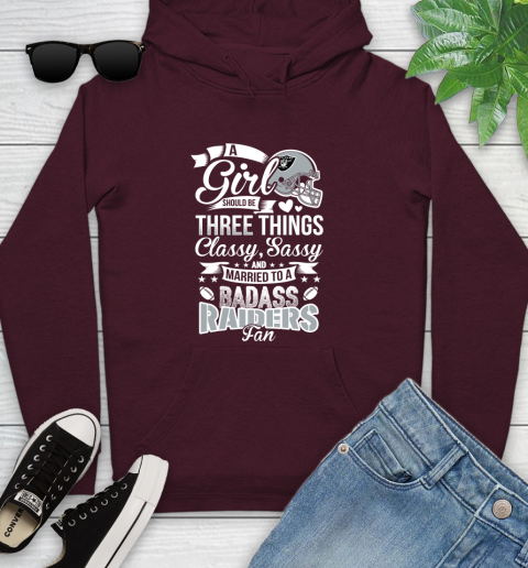 Oakland Raiders NFL Football A Girl Should Be Three Things Classy Sassy And A Be Badass Fan Youth Hoodie 7