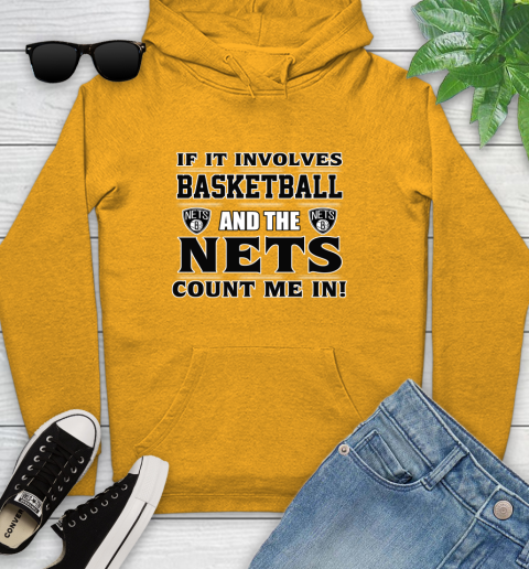 NBA If It Involves Basketball And Brooklyn Nets Count Me In Sports Youth Hoodie 3
