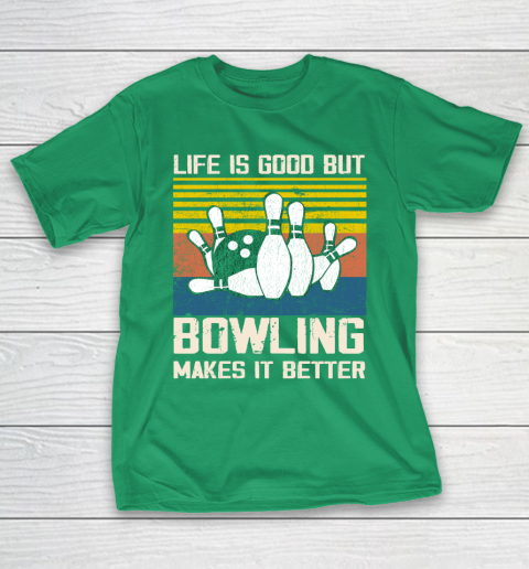 Life is good but Bowling makes it better T-Shirt 5