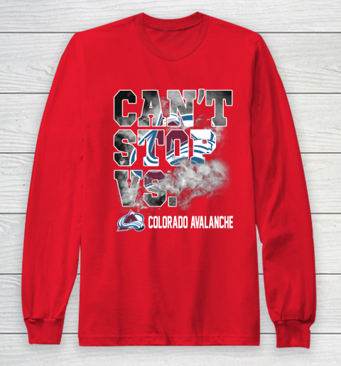 NHL Colorado Avalanche Hockey Can't Stop Vs Long Sleeve T-Shirt 7