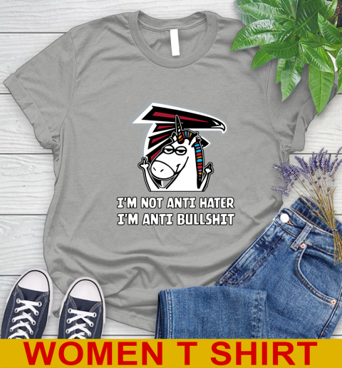 Atlanta Falcons NFL Football Unicorn I'm Not Anti Hater I'm Anti Bullshit Women's T-Shirt 11
