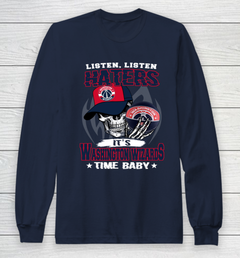 Listen Haters It is WIZARDS Time Baby NBA Long Sleeve T-Shirt 2