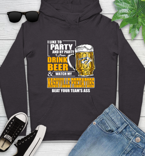 NHL I Like To Party And By Party I Mean Drink Beer And Watch My Nashville Predators Beat Your Team's Ass Hockey Youth Hoodie 8
