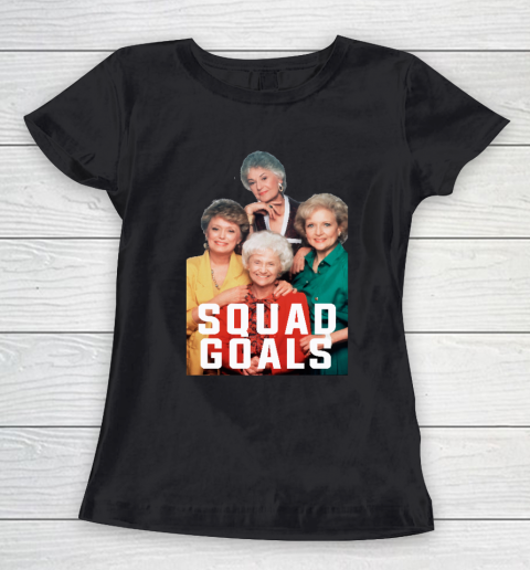 Golden Girls Tshirt The Golden Squad Goals Women's T-Shirt
