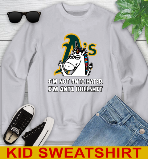 Oakland Athletics MLB Baseball Unicorn I'm Not Anti Hater I'm Anti Bullshit Youth Sweatshirt 4