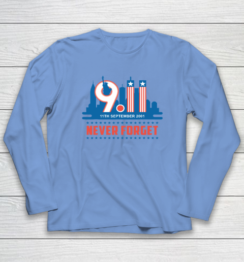 Never Forget September 11 2001 Memorial Day American Long Sleeve T-Shirt 6