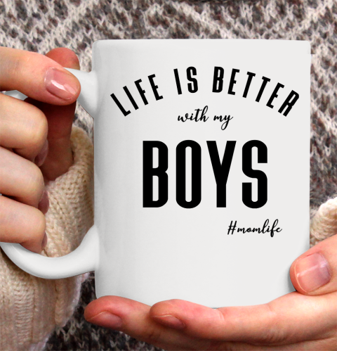 Mother's Day Funny Gift Ideas Apparel  life is better with boys T Shirt Ceramic Mug 11oz