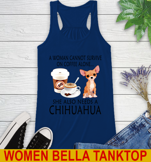 Women cannot survive on coffee alone she also need a cHIHUAHUA tshirt 41