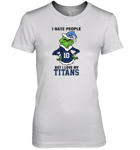 I Hate People But I Love My Titans Tennessee Titans NFL Teams Premium Women's T-Shirt