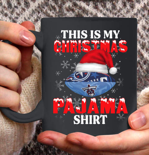 Tennessee Titans This Is My Christmas Pajama Shirt NFL Ceramic Mug 11oz 2