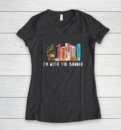 I'm with The Banned Books I Read Banned Books Lovers Women's V-Neck T-Shirt 4