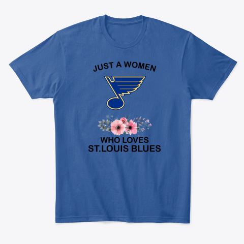 gtwd just a woman who loves stlouis blues classic t shirt 2 front royal