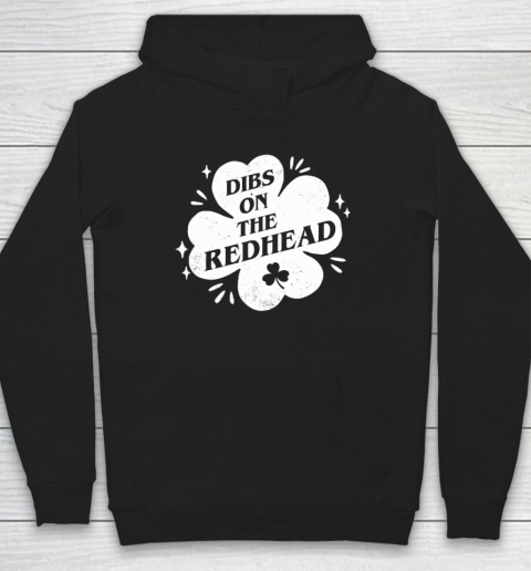 Irish St Patricks Day Shamrock Dibs On The Redhead Funny Hoodie