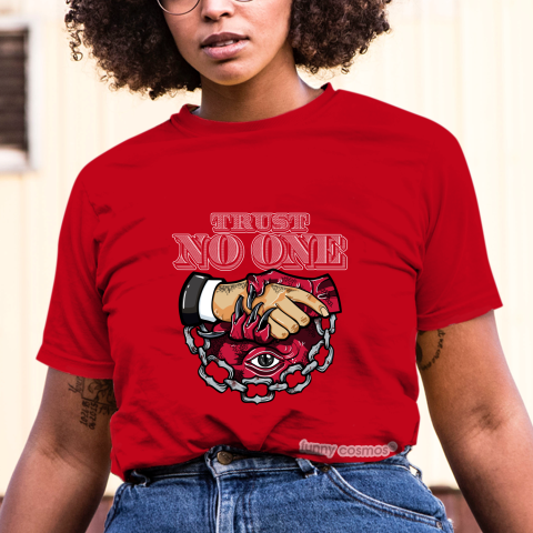 Air Jordan 1 Homage to Home Matching Sneaker Tshirt Trust No One Eye Red and White Jordan Tshirt