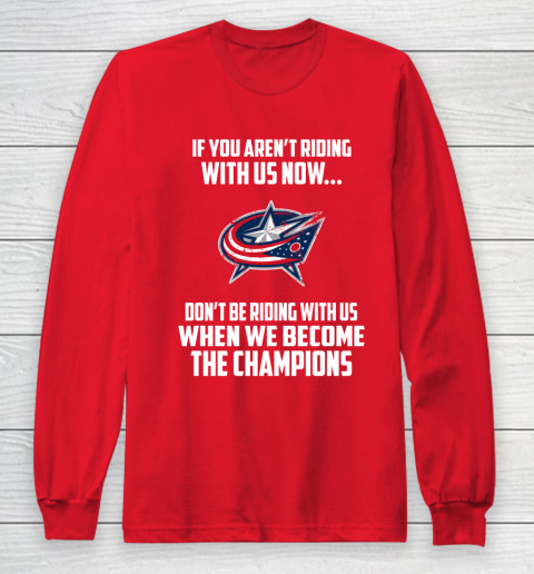 NHL Columbus Blue Jackets Hockey We Become The Champions Long Sleeve T-Shirt - Image 8