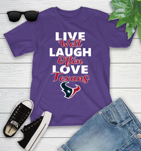 NFL Football Houston Texans Live Well Laugh Often Love Shirt Youth T-Shirt 3