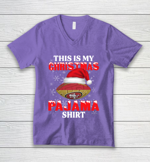 San Francisco 49ers This Is My Christmas Pajama Shirt NFL V-Neck T-Shirt 8