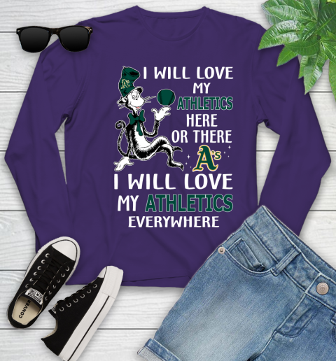 MLB Baseball Oakland Athletics I Will Love My Athletics Everywhere Dr Seuss Shirt Youth Long Sleeve 4